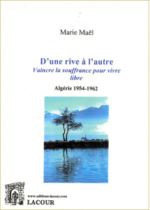 achat-livre-dune_rive__lautre-algrie-1954-1962-marie_mal-rcit-ditions_lacour-oll