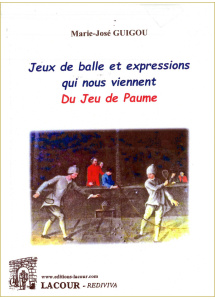 achat-livre-jeux_de_balle_et_expressions_qui_nous_viennent_du_jeu_de_paume-marie-jos_guigou-lacour-oll-diteur