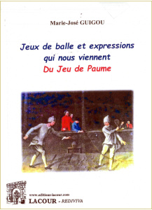achat-livre-jeux_de_balle_et_expressions_qui_nous_viennent_du_jeu_de_paume-marie-jos_guigou-lacour-oll-diteur
